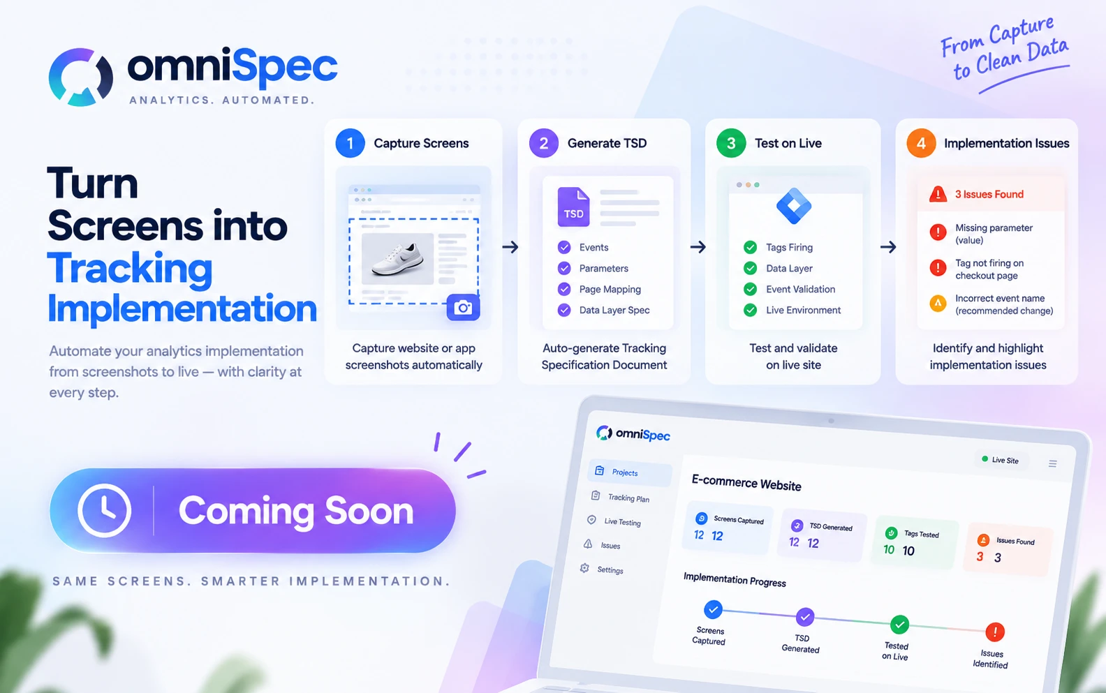 OmniSpec — analytics, automated. Coming soon. Four steps from capture to clean data: capture screens, generate the tracking specification, test on the live site and identify implementation issues.